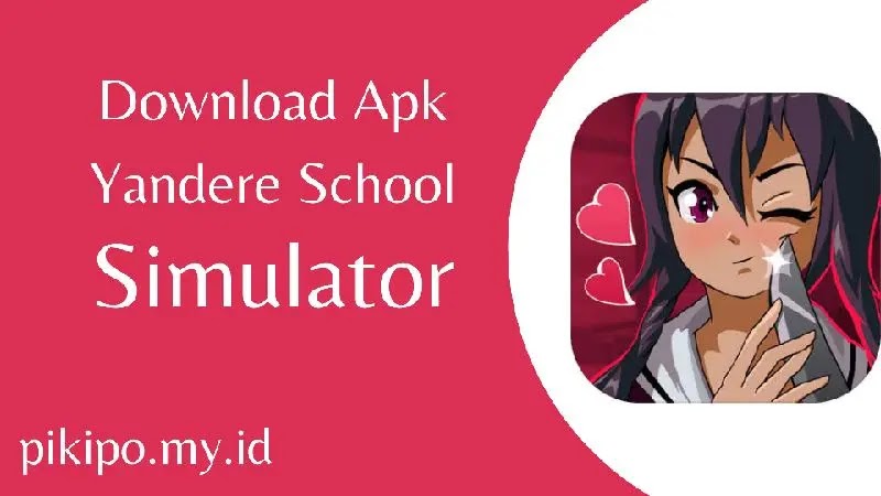 Download APK Yandere School Simulator Beserta Cara Instalnya Download APK Yandere School Simulator Beserta Cara Instalnya