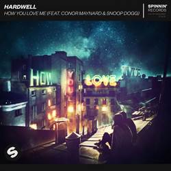 How You Love Me - Hardwell feat. Conor Maynard e Snoop Dogg Mp3 Baixar How You Love Me - Hardwell feat. Conor Maynard e Snoop Dogg Mp3