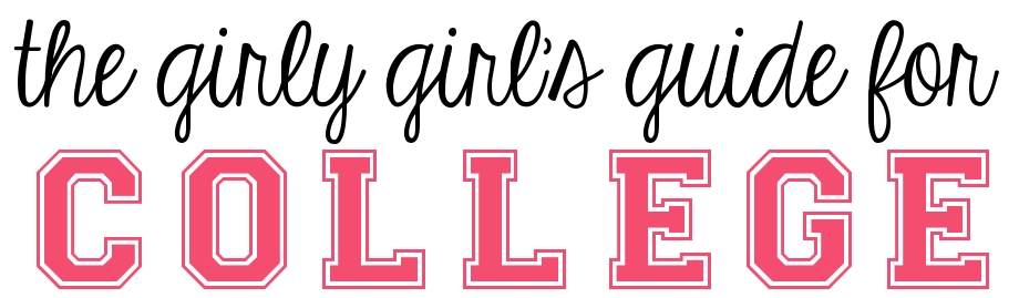 The Girly Girl's Guide For College