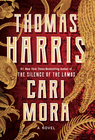 Book Spotlight: Cari Mora by Thomas Harris — with Link to #BookGiveaway!!!