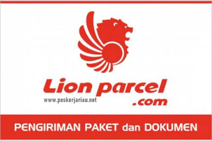 Lowongan Kerja Pekanbaru  PT. Lion Parcel Desember  2022