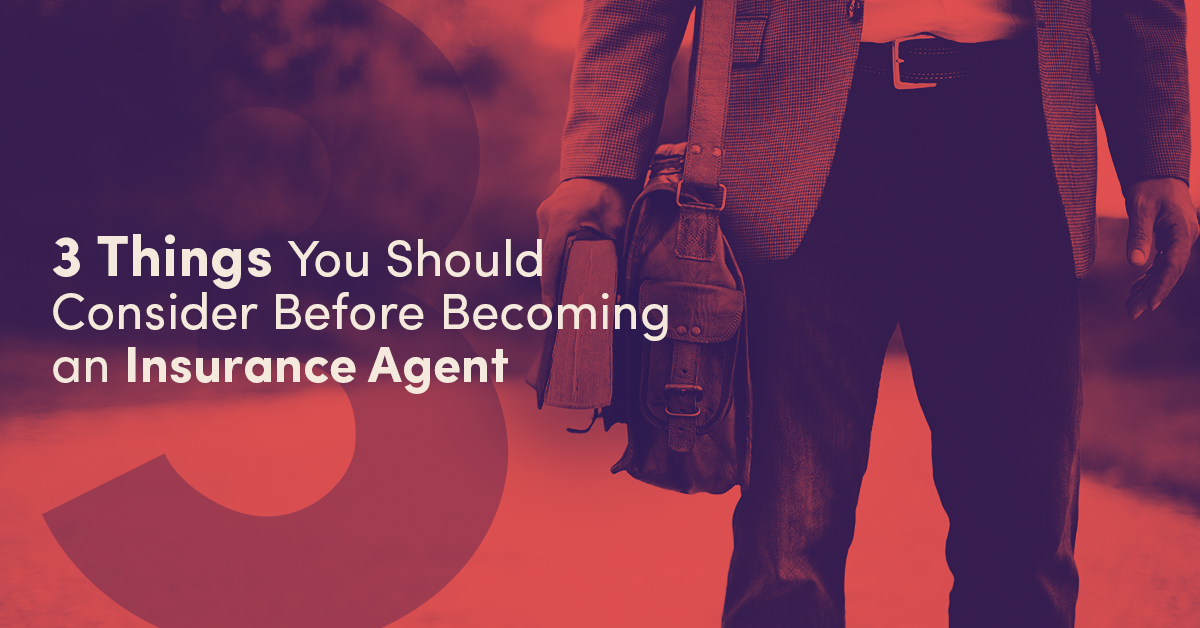 3 Things You Should Consider Before an Insurance Agent