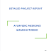 Project Report on Ayurvedic Medicines Manufacturing