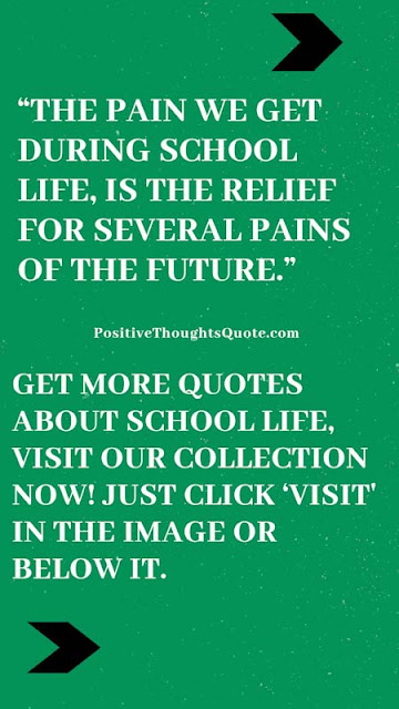 Best remarkable School life Quotes | positive thoughts quotes