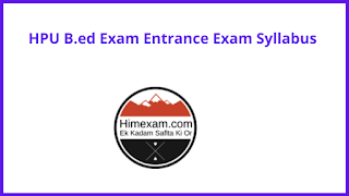 HPU B.ed Exam Entrance Exam Syllabus HPU B.ed Exam Entrance Exam Syllabus