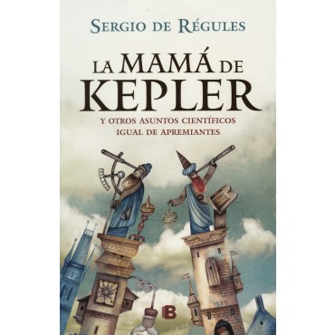 La mamá de Kepler (Ediciones B, 2012)