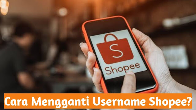 Cara Mengganti Username Shopee Cara Mengganti Username Shopee