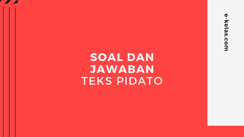 100 Contoh Soal Dan Kunci Jawaban Teks Pidato E Kelas Com