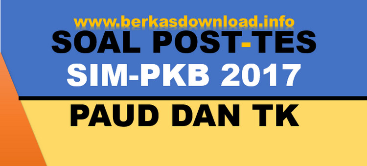 Soal Post Test Pkb 2017 Guru Paud Tk Recipe And Food
