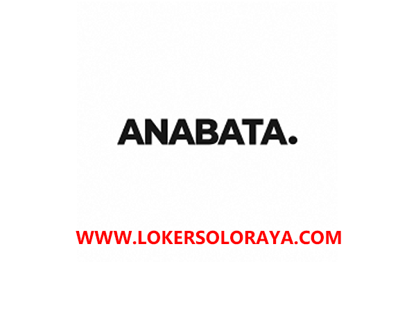 Lowongan Kerja Solo November 2020 di ANABATA - Portal Info Lowongan