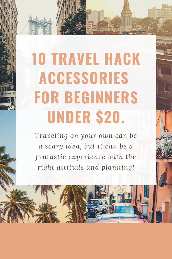 10 Travel hack Accessories For Beginners under 20.