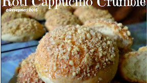Resep Roti Cappucino Crumble ( Cappucino Crumble Bread Recipe )