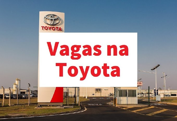 Toyota abre novas vagas de emprego para níveis médio e superior; saiba como se inscrever