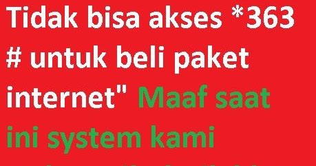 Tidak Bisa Akses 363 Maaf Saat Ini System Kami Sedang Sibuk Silahkan Anda Mencoba Beberapa Saat Lagi Cara Cek Sisa Paket