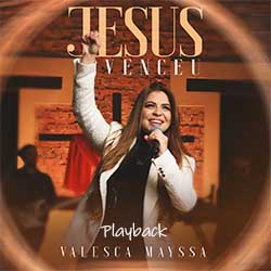 Baixar Música Gospel Jesus Venceu (Playback) - Valesca Mayssa Mp3