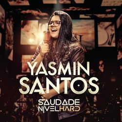 Música Saudade Nível Hard - Yasmin Santos (2019) 