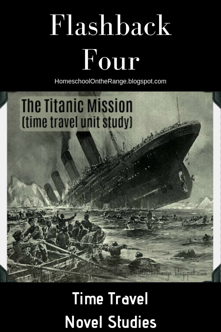 Homeschool On the Range Flashback Four The Titanic Mission
