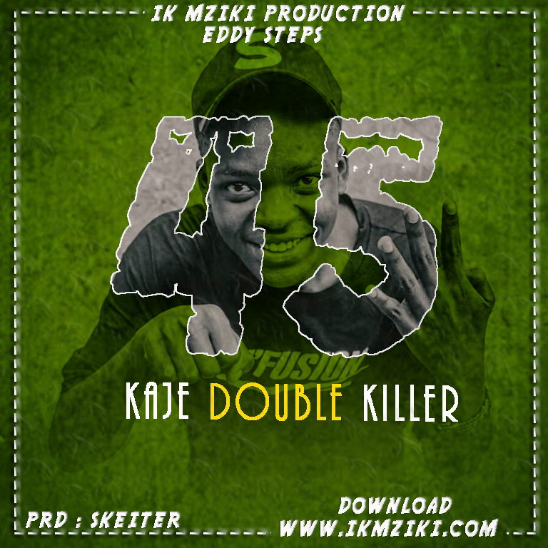 AUDIO KAJE DOUBLE KILLER 45 LOVE DOWNLOAD NOW