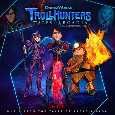 Trollhunters Music From The Tales Of Arcadia Saga Soundtrack