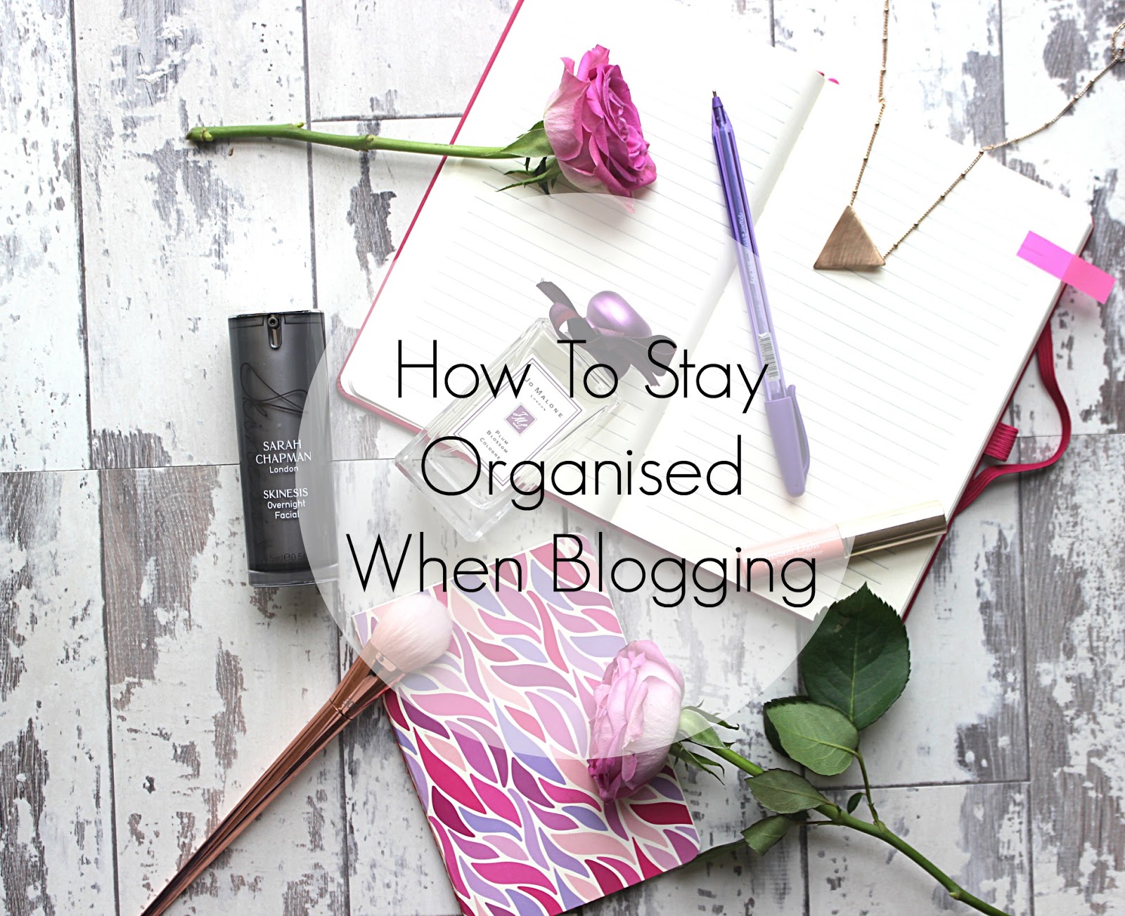 How To Stay Organised When Blogging