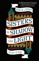 Sisters of Shadow and Light by Sara B. Larson review of Sisters of Shadow and Light by Sara B. Larson