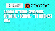 3d max interior rendering tutorial + Corona - The Quickest Way