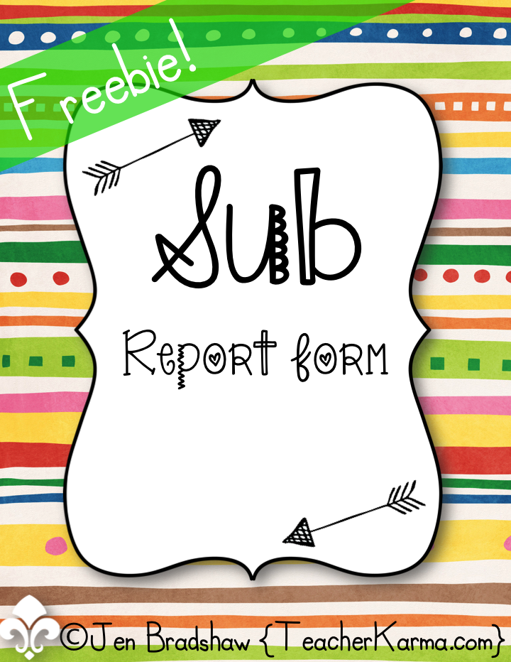 FREE Sub Report to help you and your substitute stay organized when you are out of the classroom.  TeacherKarma.com