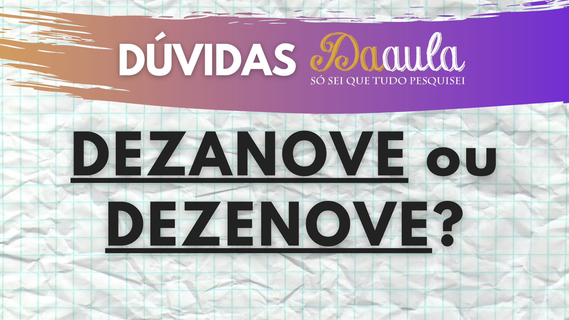 Há "dezanove" inscritos