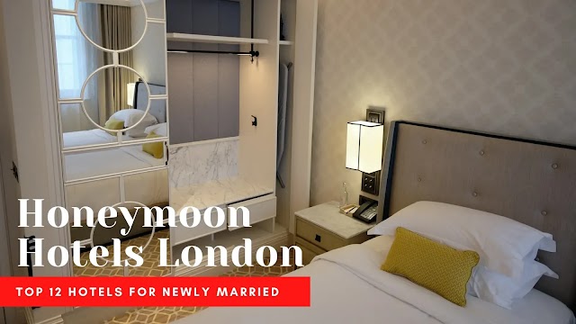 Best Hotels to Stay in London for Honeymoon | Romantic Hotels