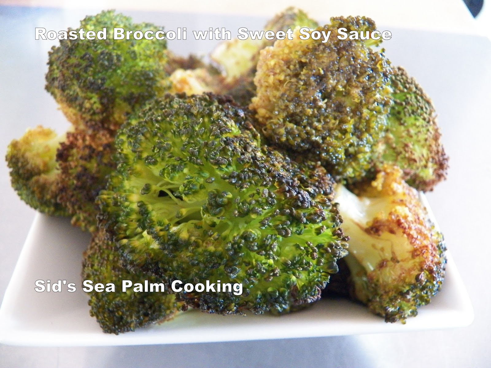 Roasted Broccoli with Sweet Soy Sauce Sid's Sea Palm Cooking