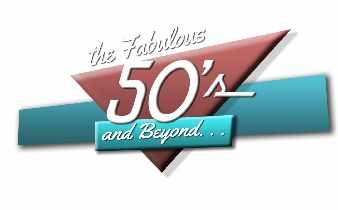The Fabulous Fifties....and Beyond