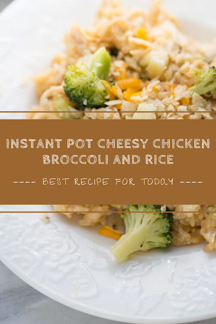 Instant Pot Cheesy Chicken Broccoli And Rice