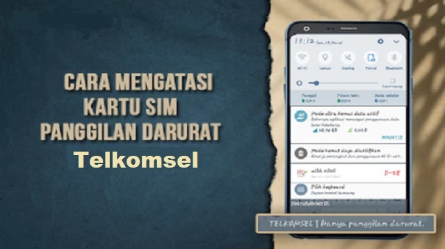 Cara Mengatasi Kartu Sim Hanya Panggilan Darurat Telkomsel 2021 Cara1001