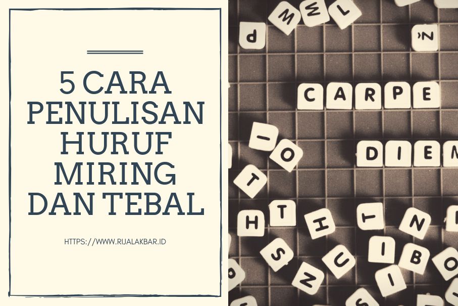 5 Cara Penulisan Huruf Miring Dan Tebal Ebi Eyd Terbaru Rijal Akbar