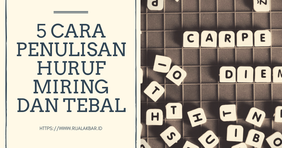 5 Cara Penulisan Huruf Miring Dan Tebal Ebi Eyd Terbaru Rijal Akbar