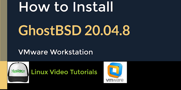How to Install GhostBSD 20.04.8 + VMware Tools on VMware Workstation
