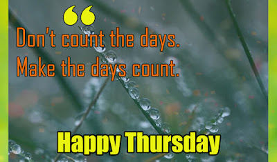 Thursday quotes. Don't forget to share these Thursday quotes with your friends and families