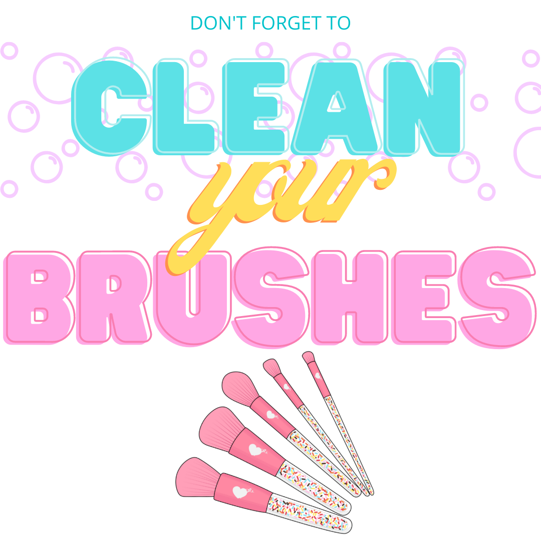 CLEAN YOUR BRUSHES