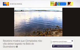 http://globotv.globo.com/rede-globo/bom-dia-brasil/t/edicoes/v/relatorio-mostra-que-olimpiadas-nao-vao-deixar-legado-na-baia-de-guanabara/3957667/