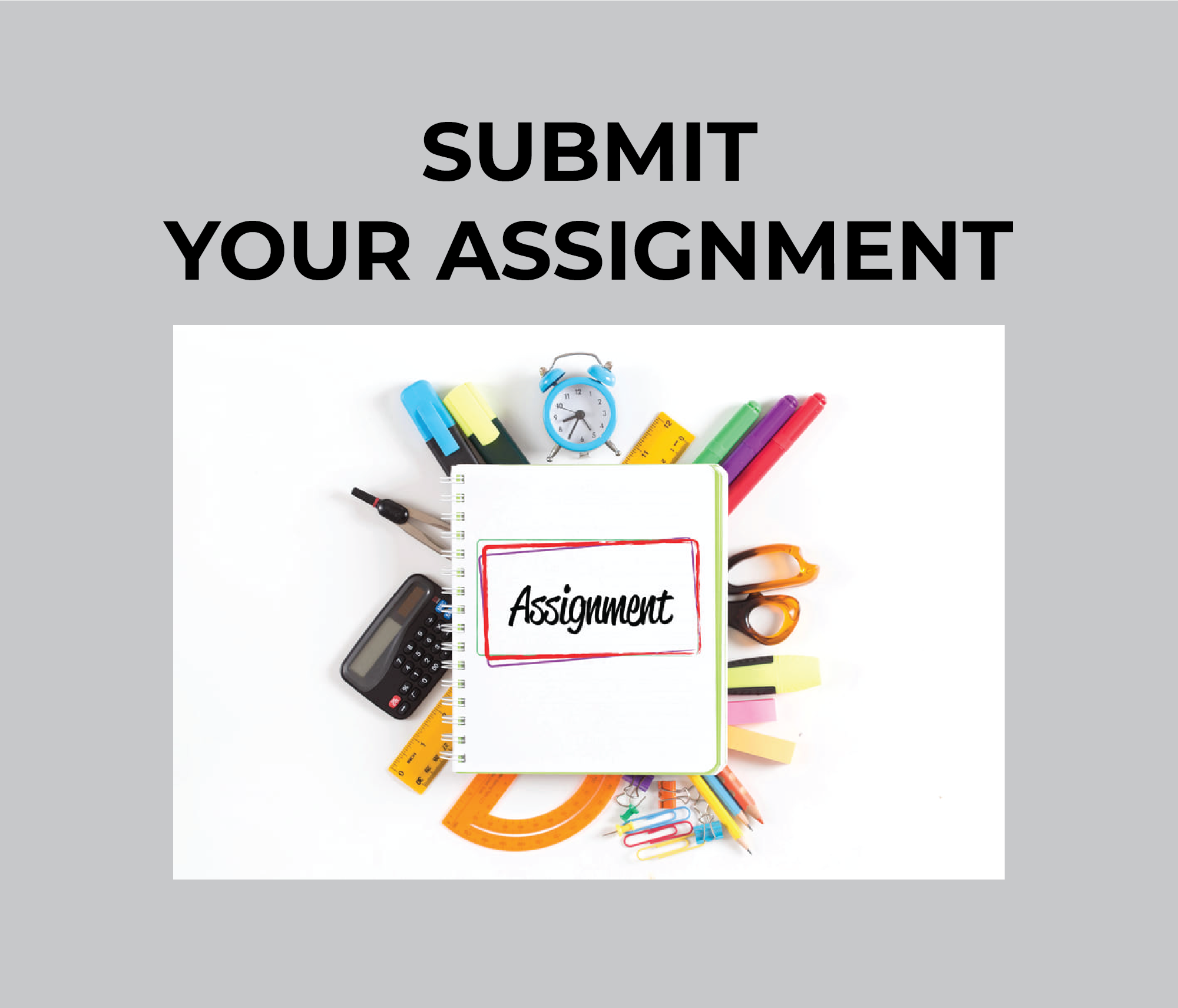 submit your assignment by tomorrow