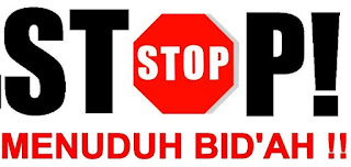 stop menuduh Bidah