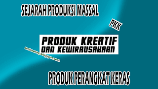 sejarah-produksi-massal-produk-perangkat-keras