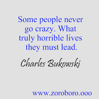 Charles Bukowski Quotes. Love, Poems, Peoples, Woman & Life. Charles Bukowski Poems. Inspirational Philosophy Quotes marina louise bukowski,pulp charles bukowski,charles bukowski bluebird,post office novel,ham on rye,charles bukowski movie,charles bukowski the laughing heart,charles bukowski go all the way,charles bukowski amazon,charles bukowski don't try,charles,charles bukowski thoughts bukowski,zoroboro,images,photos,amazon,motivational,inspiring videos,interview,youtube,best,poems,posters goodreads,barbara frye,charles bukowski reddit,the genius of the crowd,factotum novel,charles bukowski quotes woman,charles bukowski love poems,charles bukowski find what you love,best of charles bukowski,charles bukowski youtube,best charles bukowski books,charles bukowski books in order,charles bukowski short stories,best charles bukowski poems,charles bukowski poems go all the way,charles bukowski poems pdf,charles bukowski poems love,charles bukowski poems don't do it,so you want to be a writer pdf,charles bukowski child,charles bukowski poemasso you want to be a writer charles bukowski,charles bukowski first novel,hindiquotes charles bukowski second novel,short story by charles bukowski,charles bukowski pulp movie,charles bukowski interview,poem hunter charles bukowski,bukowski poems bluebird,