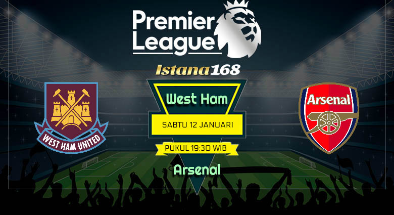 Prediksi West Ham vs Arsenal 12 Januari 2019