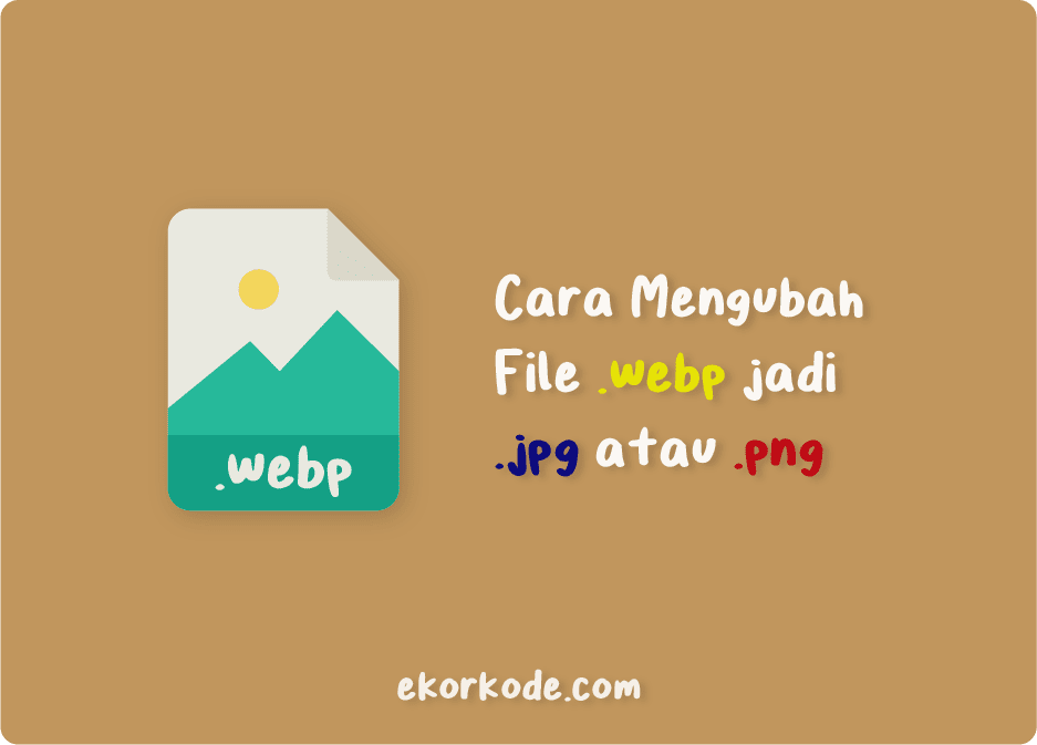 √ Ubah WEBP ke JPG: Cara Ubah file .webp ke .jpg Offline dan Online