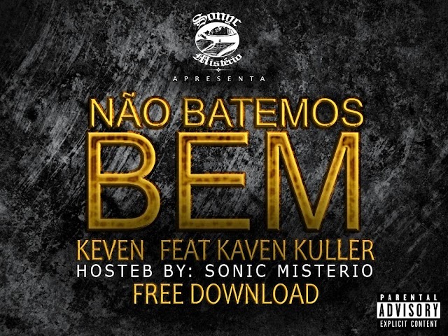 Não Batemos Bem - Keven 112 Ft Keven Kuller (Prod By Braulio Montana) //Hosted by Dj Garcia // Downloa Free