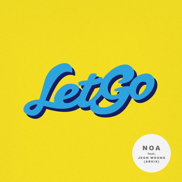 NOA – Let Go (feat. JEON WOONG – Single