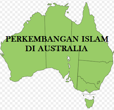 SHARE ILMU: PERKEMBANGAN ISLAM DI BENUA AUSTRALIA