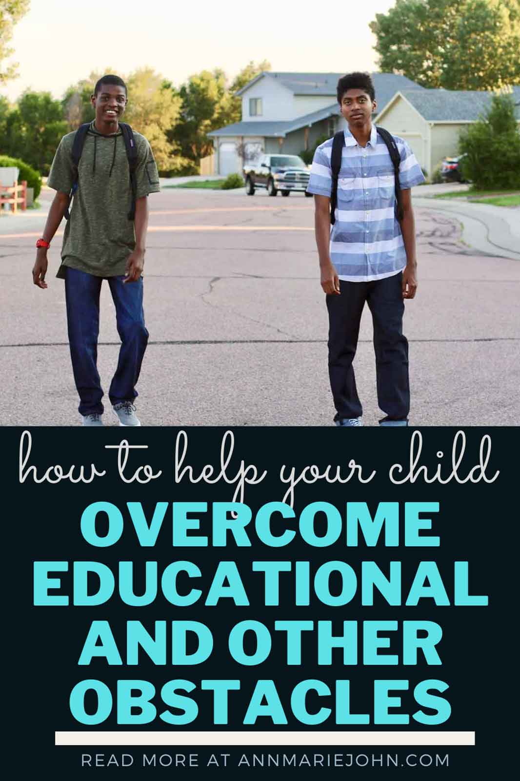 How to Help Your Child to Overcome Educational and Other Obstacles