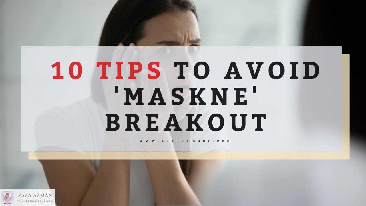 10 TIPS TO AVOID 'MASKNE' BREAKOUT Acne causes by wearing face mask